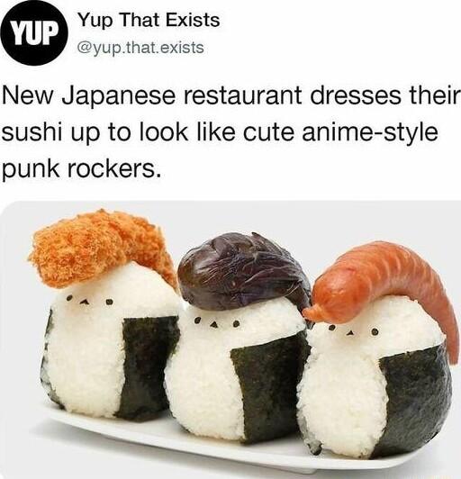 Yup That Exists yupthatexists New Japanese restaurant dresses their sushi up to look like cute anime style punk rockers