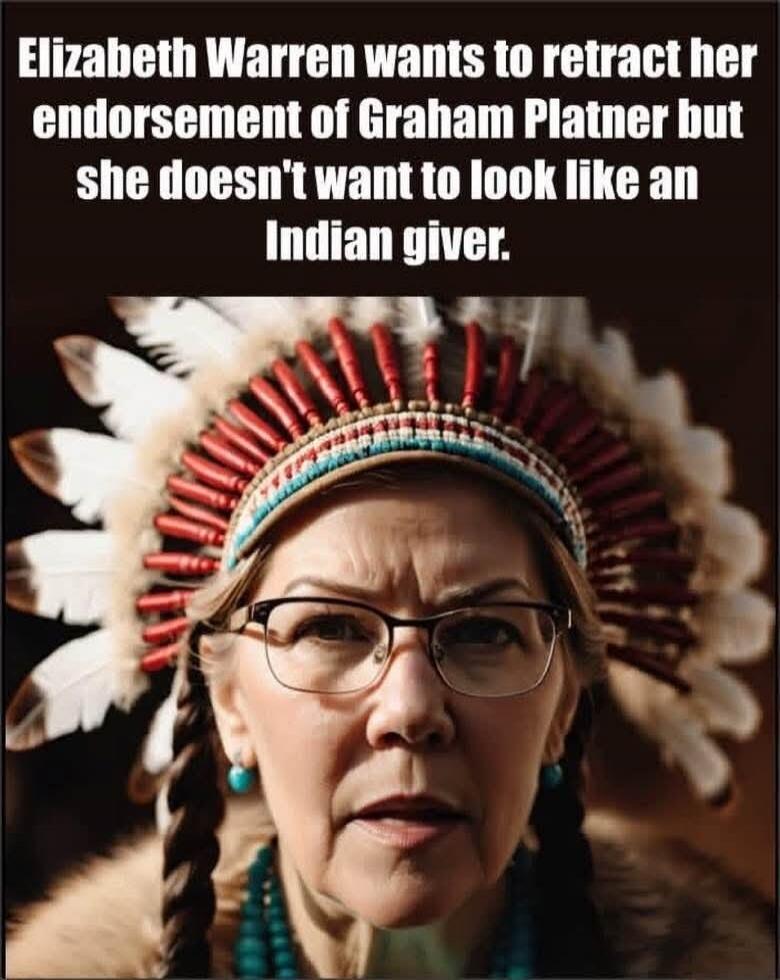 Elizabeth Warren wants to retract her endorsement of Graham Platner but she doesn't want to look like an Indian giver.