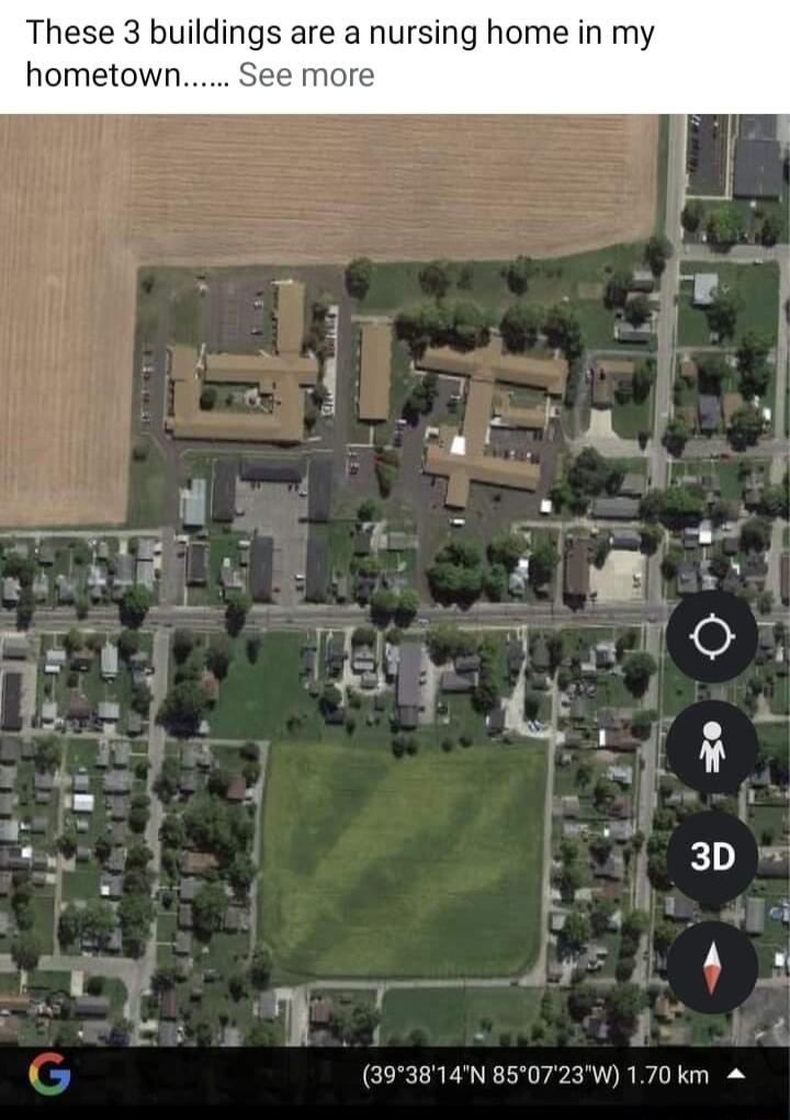 These 3 buildings are a nursing home in my hometown See more et ST 4 5 3D L A y S d 393814N 850723W 170 km