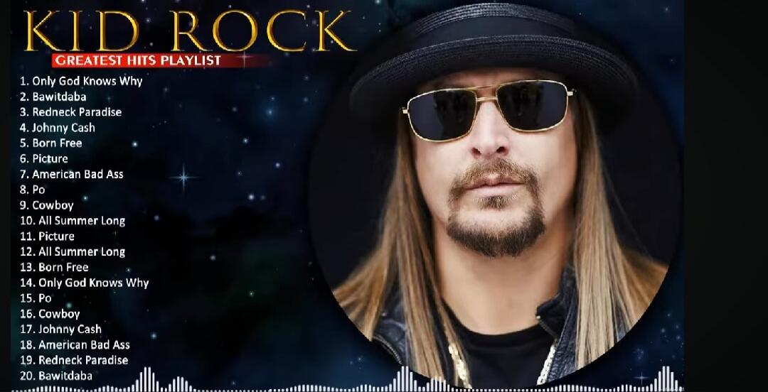 KID ROCK GREATEST HITS PLAYLIST. 1. Only God Knows Why 2. Bawitdaba 3. Redneck Paradise 4. Johnny Cash 5. Born Free 6. Picture 7. American Bad Ass 8. Po 9. Cowboy 10. All Summer Long 11. Picture 12. All Summer Long 13. Born Free 14. Only God Knows Why 15. Po 16. Cowboy 17. Johnny Cash 18. American Bad Ass 19. Redneck Paradise 20. Bawitdaba