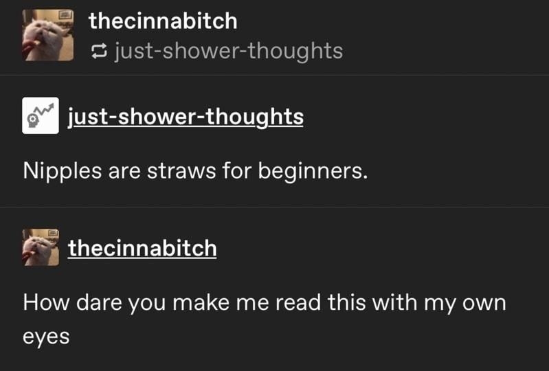 thecinnabitch 7 just shower thoughts fl just shower thoughts e I CEETE R WA o dl ol TeTaa SR thecinnabitch 2 OVRO TRV o VN ET R N ETo R Rk d aWa g oM Y eyes 42 notes 0O 2 w 2