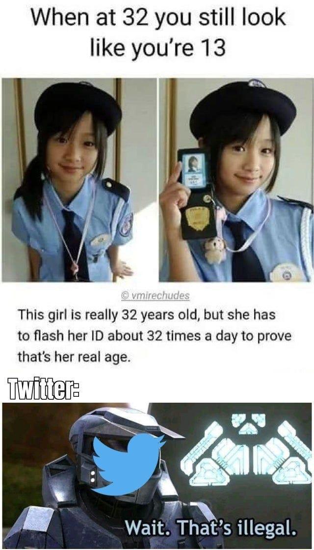 When at 32 you still look like youre 13 This girl is really 32 years old but she has to flash her ID about 32 times a day to prove thats her real age s Wait Tts illegal