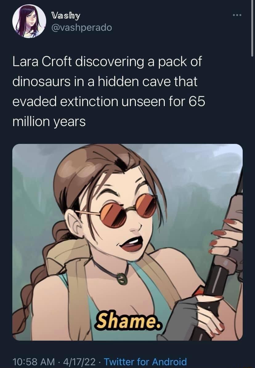 4 A NI 3 vashperado Lara Croft discovering a pack of dinosaurs in a hidden cave that evaded extinction unseen for 65 million years MLORSY N I Vi b b 2 KWV L T o NgTe o1 o