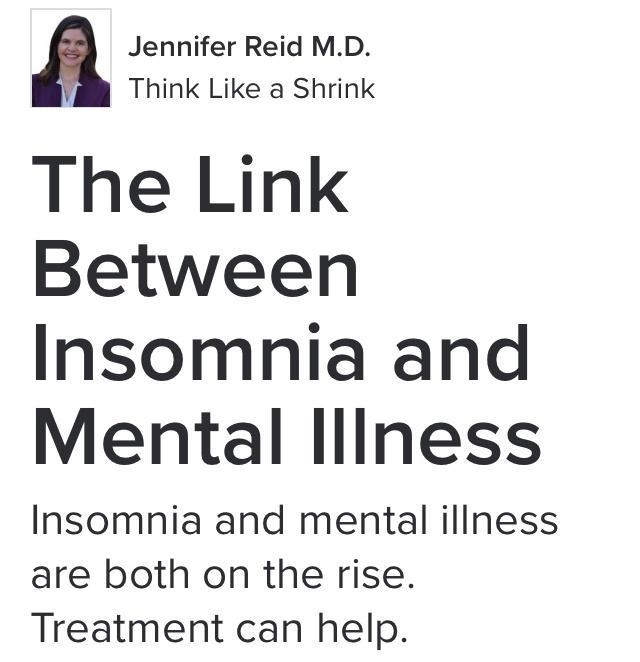 A Jennifer Reid MD Think Like a Shrink The Link Between Insomnia and Mental lliness Insomnia and mental iliness are both on the rise Treatment can help Posted May 19 2021
