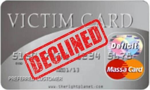 VICTIM CARD DECLINED PREFERRED CUSTOMER Deficit Massa Card