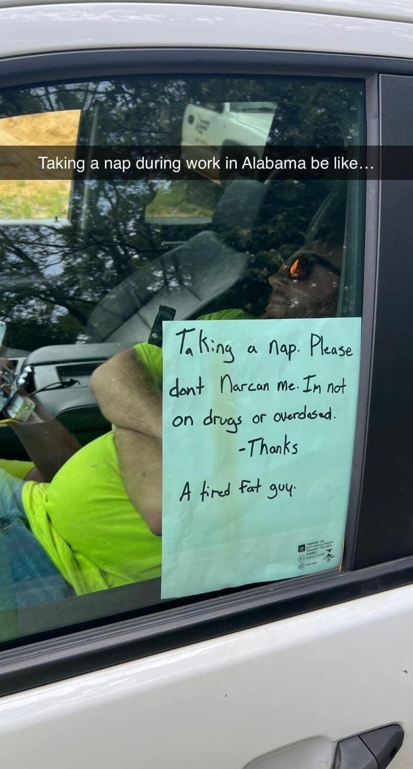 Taking a nap during work in Alabama be like T R dml Narcan me Tn not on drugs or okrded Thanks A i 7t 0