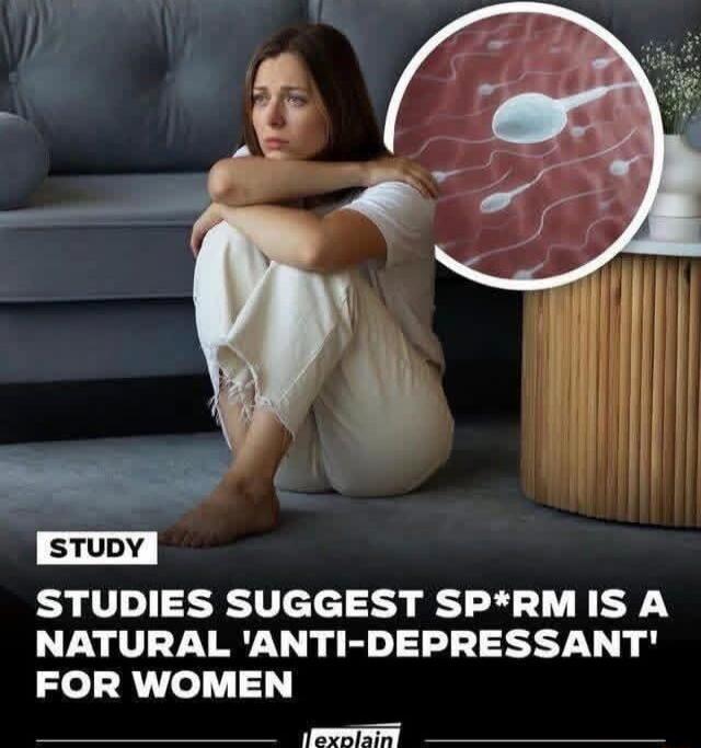 STUDY STUDIES SUGGEST SP*RM IS A NATURAL 'ANTI-DEPRESSANT' FOR WOMEN explain