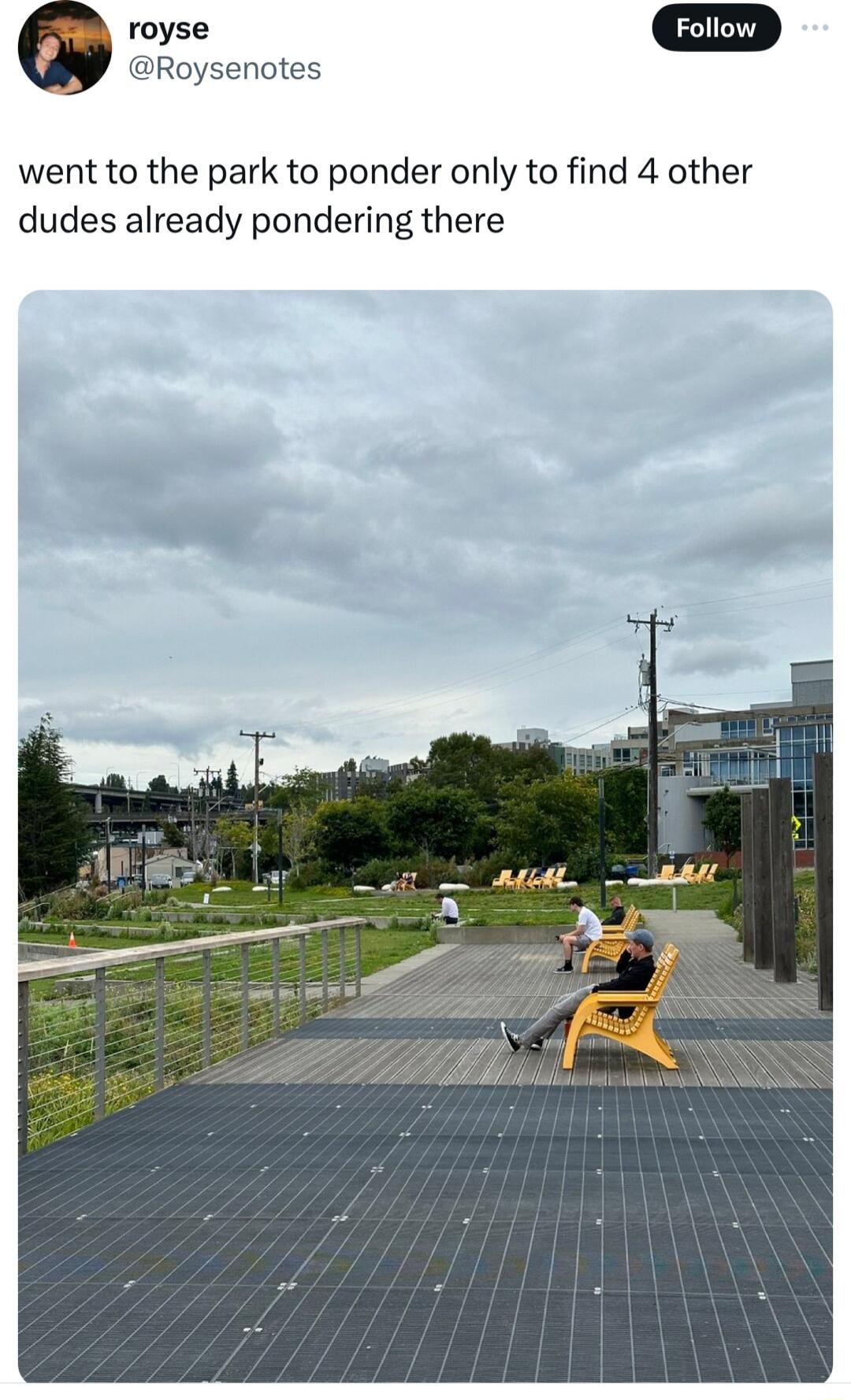 Roysenotes went to the park to ponder only to find 4 other dudes already pondering there