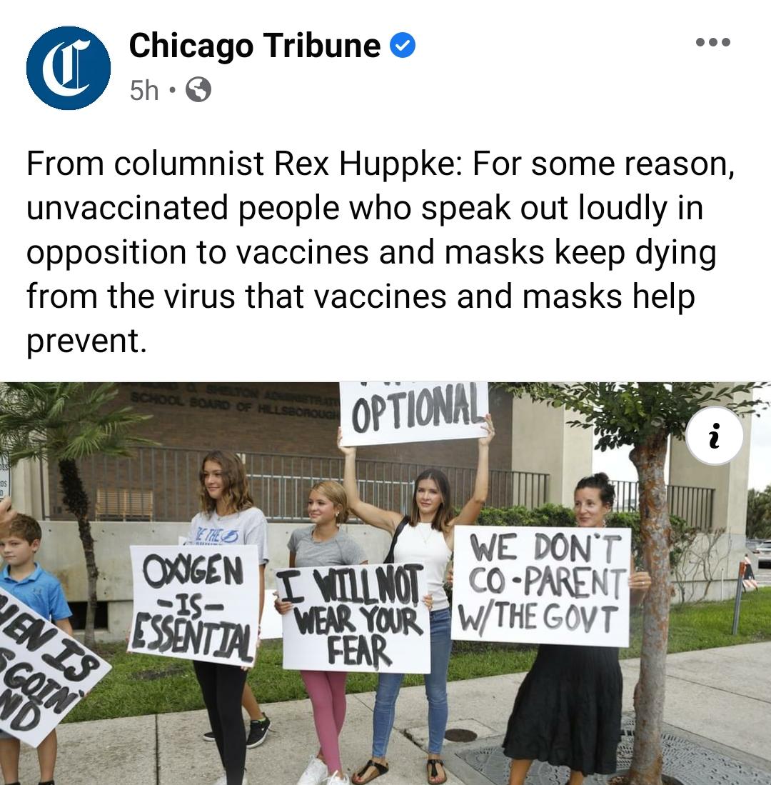 Chicago Tribune 5h Q From columnist Rex Huppke For some reason unvaccinated people who speak out loudly in opposition to vaccines and masks keep dying from the virus that vaccines and masks help prevent