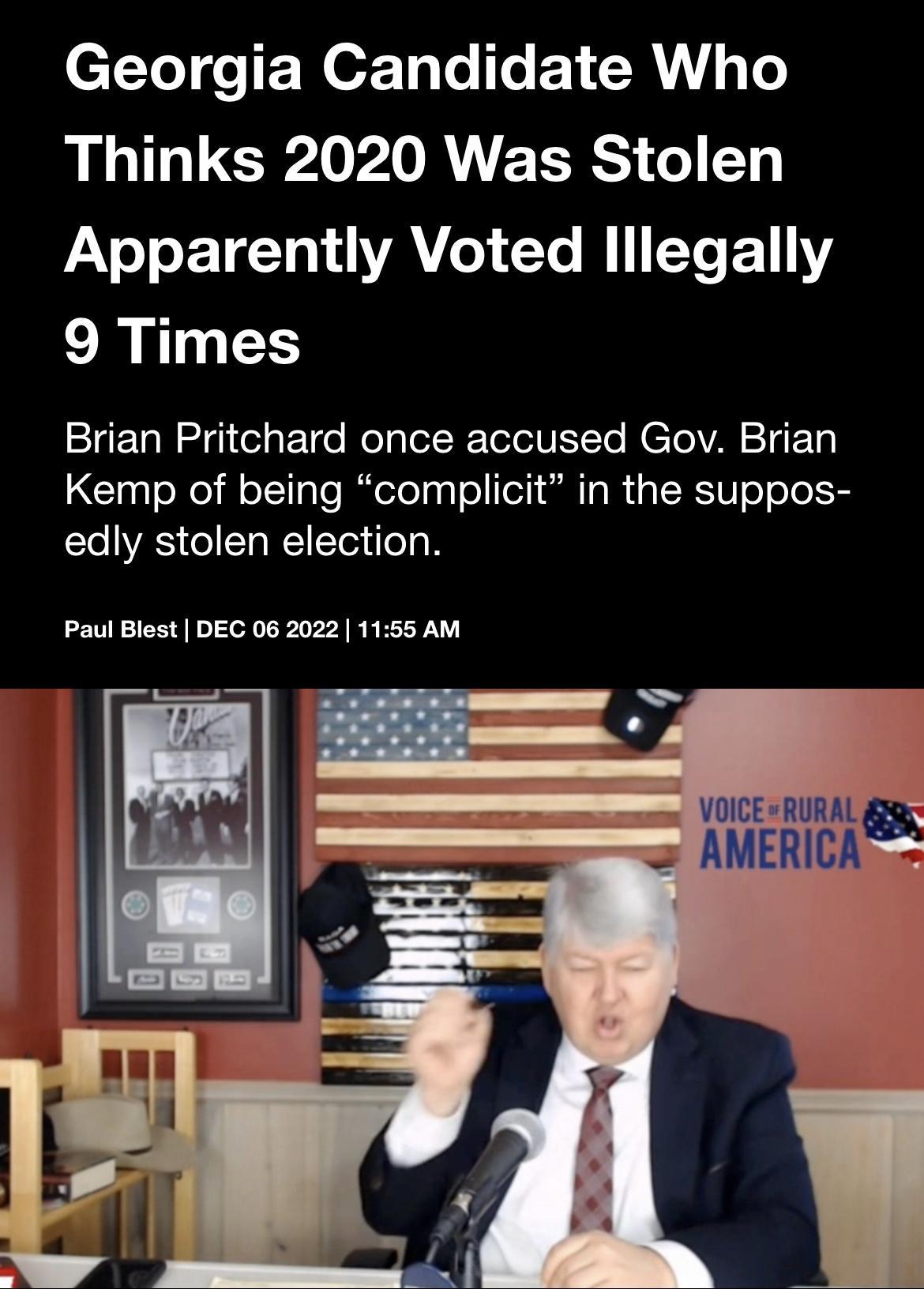 elTel o NOr Ty Te e ET RN 1 LG U CPL PR EERS Vol o 11010 VAol Te RIIEEYOEE Y 9 Times Brian Pritchard once accused Gov Brian Kemp of being complicit in the suppos S GIERRE T Paul Blest DEC 06 2022 1155 AM