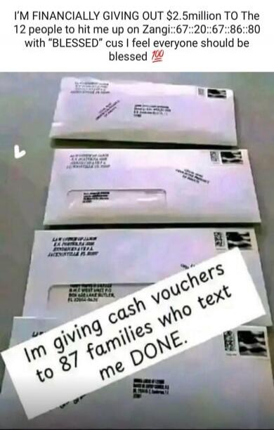 I'M FINANCIALLY GIVING OUT $2.5million TO The 12 people to hit me up on Zangi::67::20::67::86::80 with 