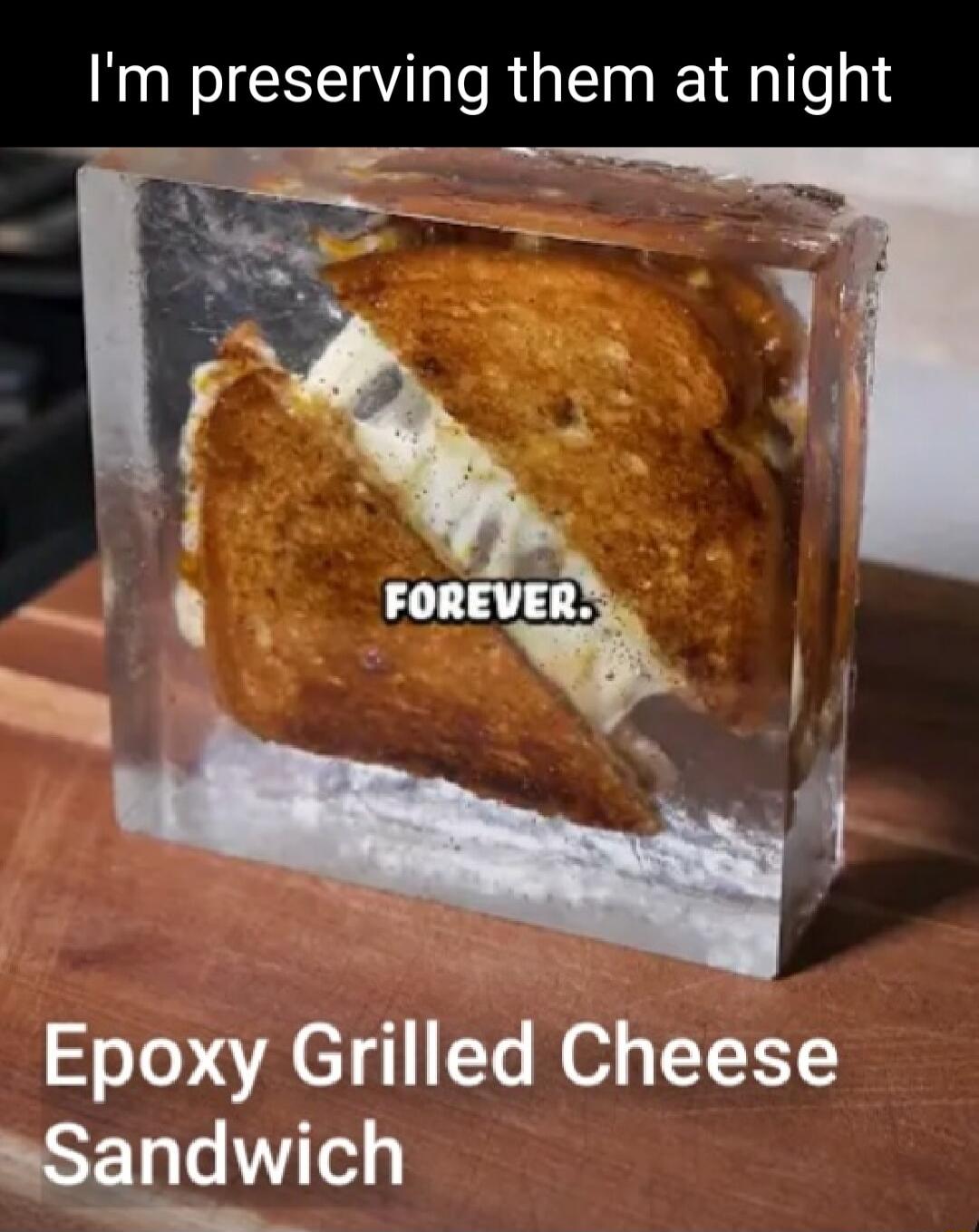 Epoxy Grilled Cheese wSandwich