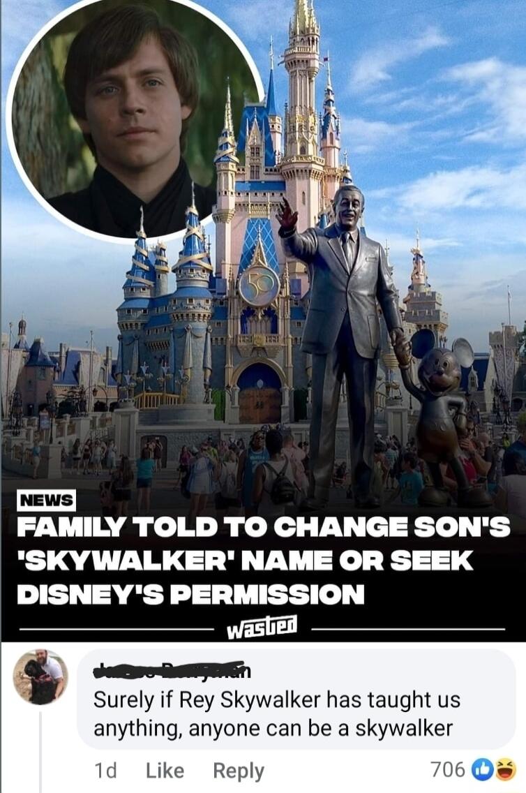 FAMILY TOLD TO CHANGE SONS SKYWALKER NAME OR SEEK DISNEYS PERMISSION e RaIIE Surely if Rey Skywalker has taught us anything anyone can be a skywalker