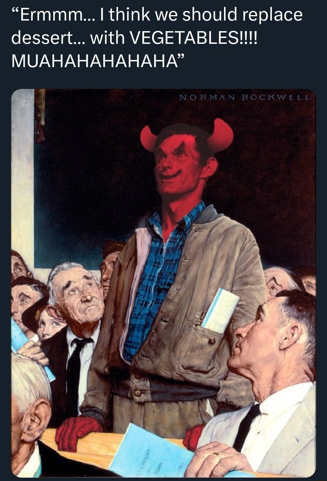 Ermmm think we should replace dessert with VEGETABLES MUAHAHAHAHAHA