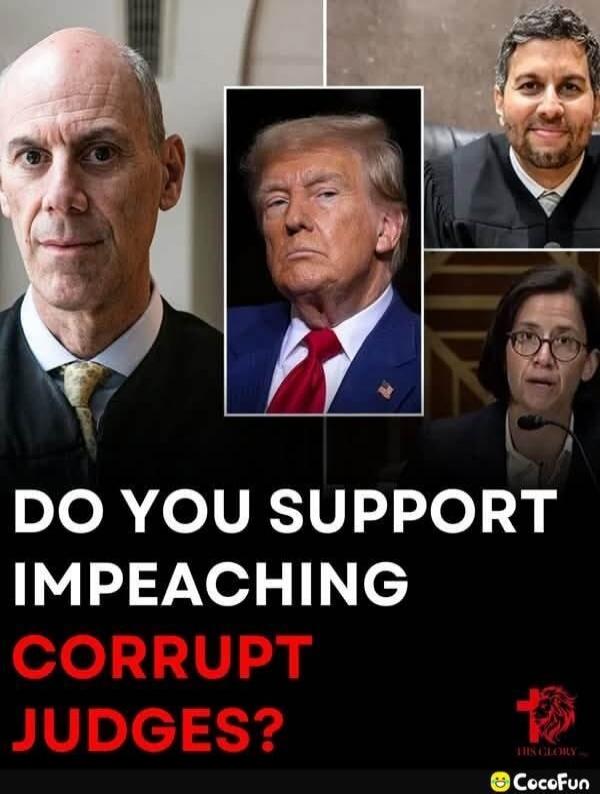 DO YOU SUPPORT IMPEACHING CORRUPT JUDGES?