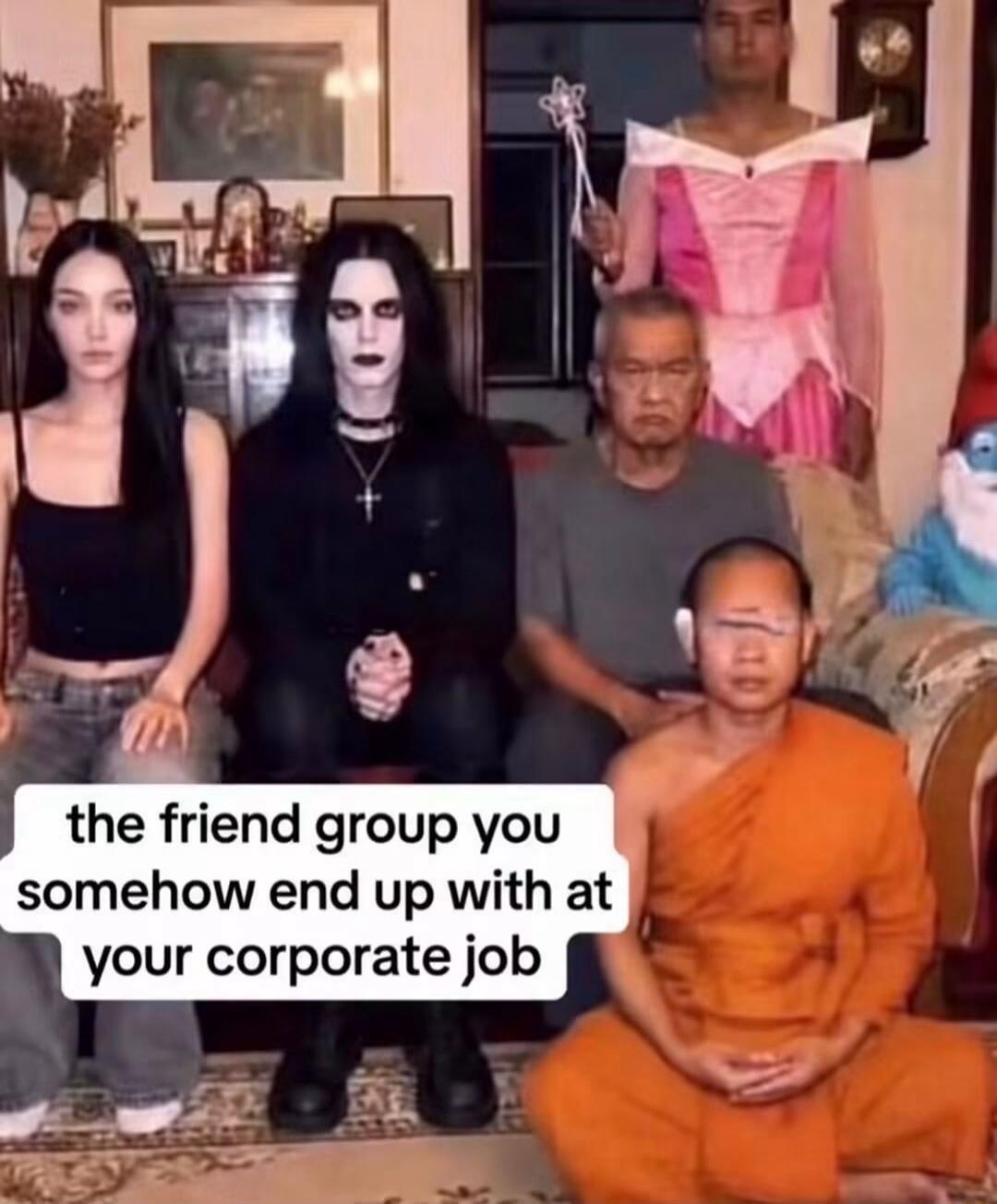 the friend group you somehow end up with at your corporate job