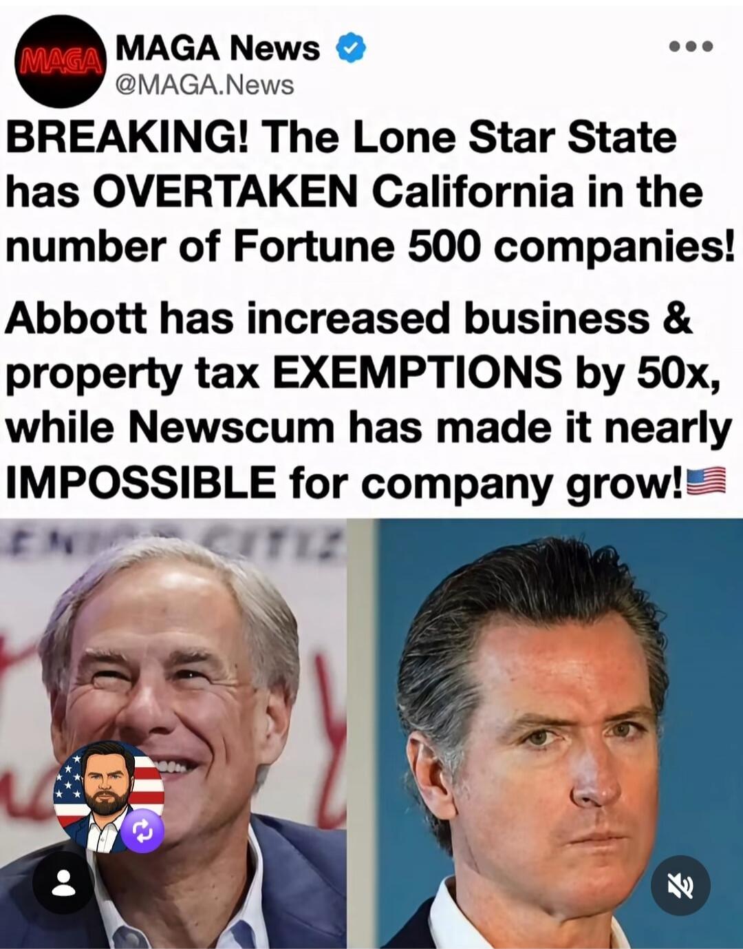 MAGA News @MAGA.News BREAKING! The Lone Star State has OVERTAKEN California in the number of Fortune 500 companies! Abbott has increased business & property tax EXEMPTIONS by 50x, while Newscum has made it nearly IMPOSSIBLE for company grow!