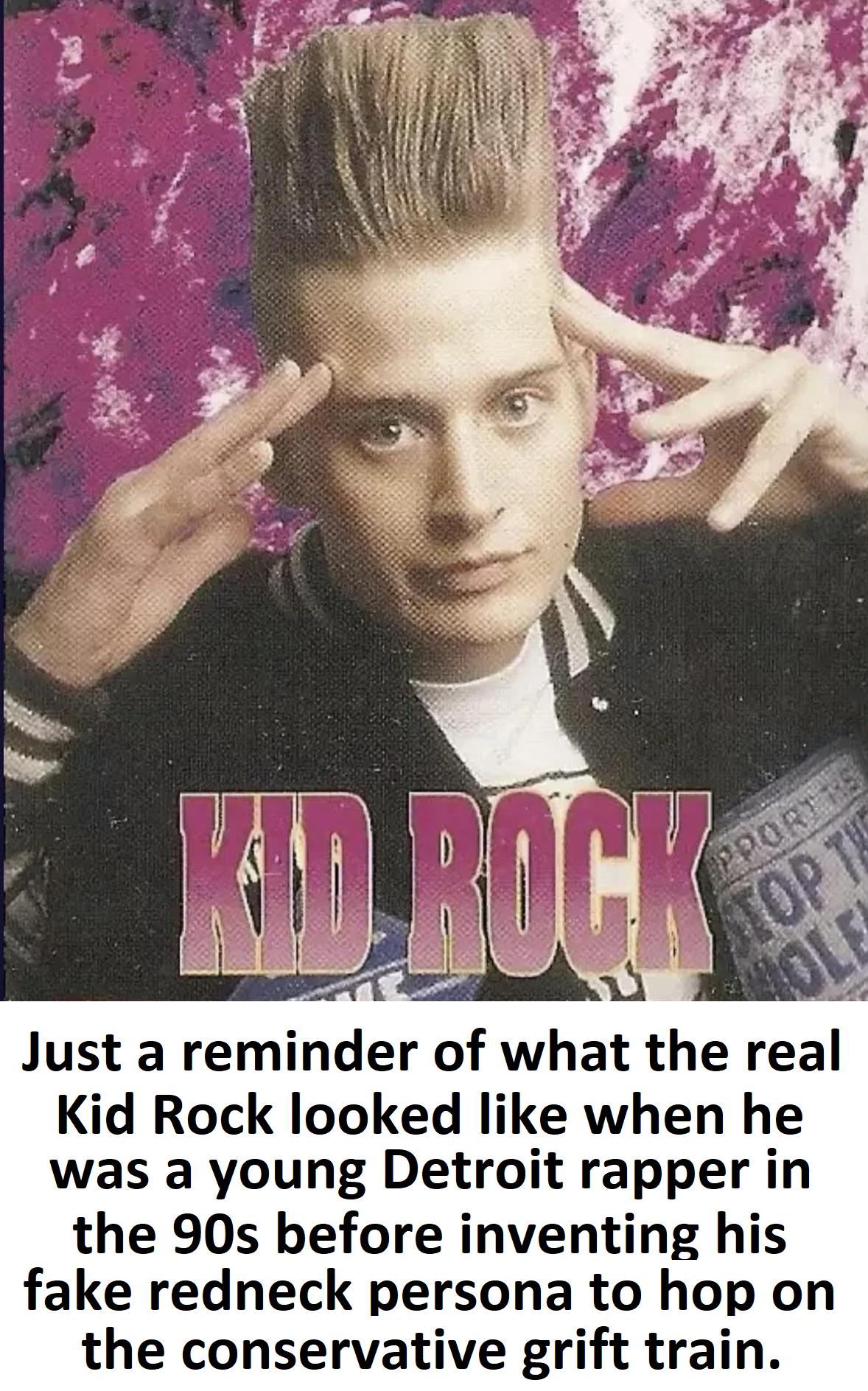 Just a reminder of what the real Kid Rock looked like when he was a young Detroit rapper in the 90s before inventing his fake redneck persona to hop on the conservative grift train