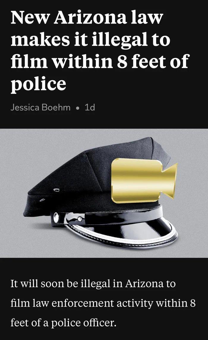 WNEZN VAT R BV YY makes it illegal to film within 8 feet of police Jessica Boehm o 1d It will soon be illegal in Arizona to film law enforcement activity within 8 feet of a police officer