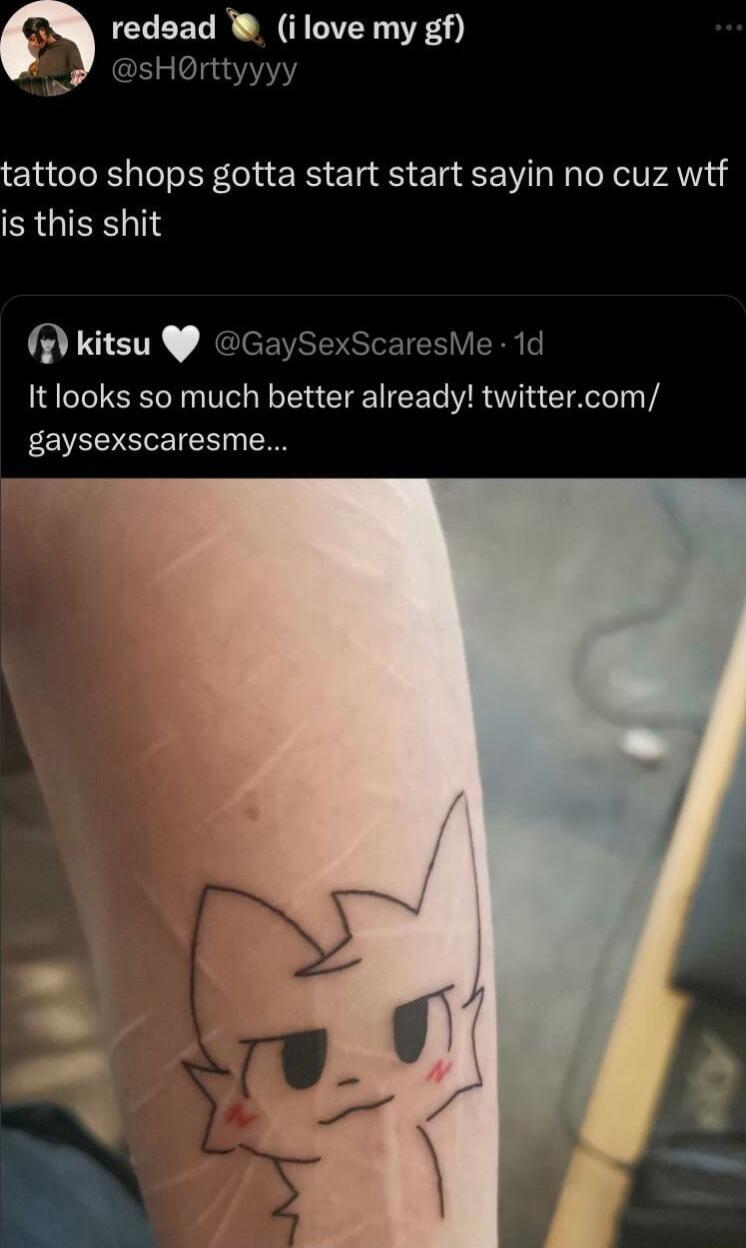 redsad i love my gf 9 osHortty attoo shops gotta start start sayin no cuz wtf SRGIEE 7 kitsu It looks so much better already twittercom gaysexscaresme