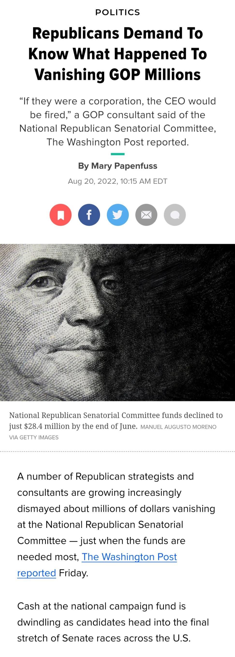 POLITICS Republicans Demand To Know What Happened To Vanishing GOP Millions If they were a corporation the CEO would be fired a GOP consultant said of the National Republican Senatorial Committee The Washington Post reported By Mary Papenfuss National Republican Senatorial Committee funds declined to just 284 million by the end of June A number of Republican strategists and consultants are growing