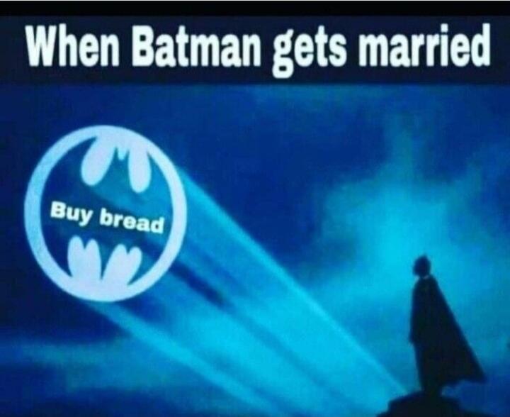 When Batman gets married Buy bread