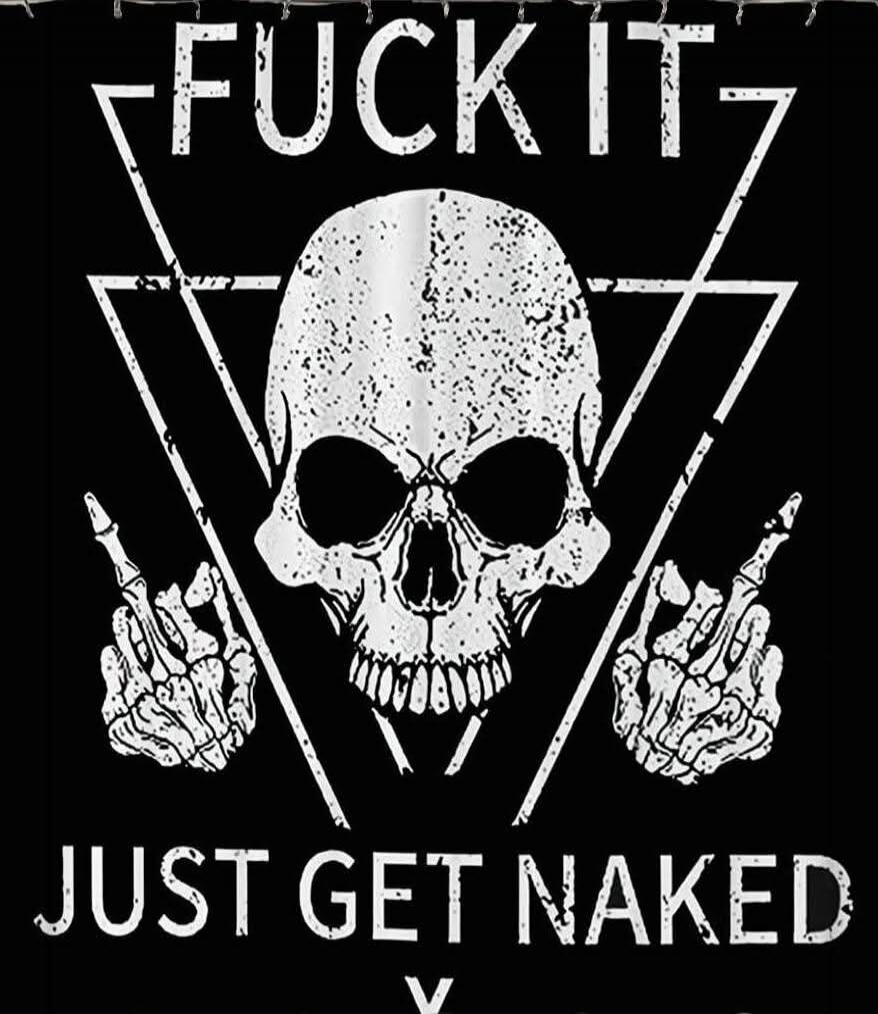 FUCK IT
JUST GET NAKED