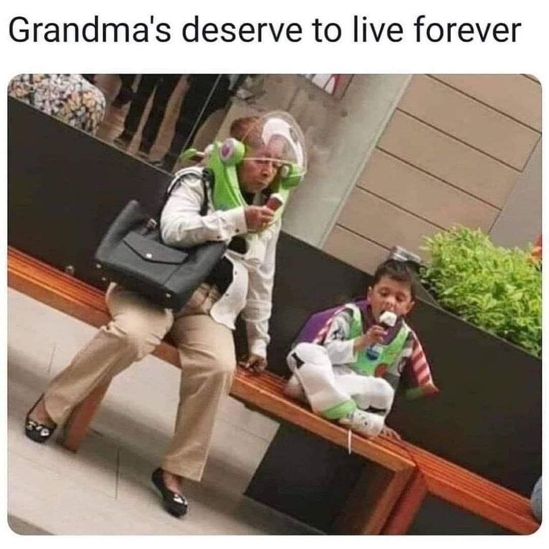 Grandmas deserve to live forever