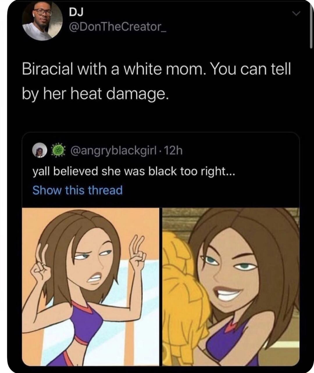 DJ @DonTheCreator_ Biracial with a white mom. You can tell by her heat damage. @angryblackgirl • 12h yall believed she was black too right... Show this thread. The image displays two cartoon panels of Bonnie Rockwaller from Kim Possible, one with straight hair and another with curly hair/pompoms.