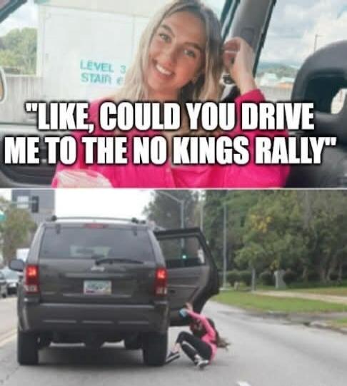 LIKE, COULD YOU DRIVE ME TO THE NO KINGS RALLY