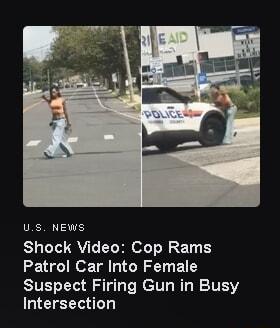 US NEWS Shock Video Cop Rams Patrol Car Into Female Suspect Firing Gun in Busy Intersection