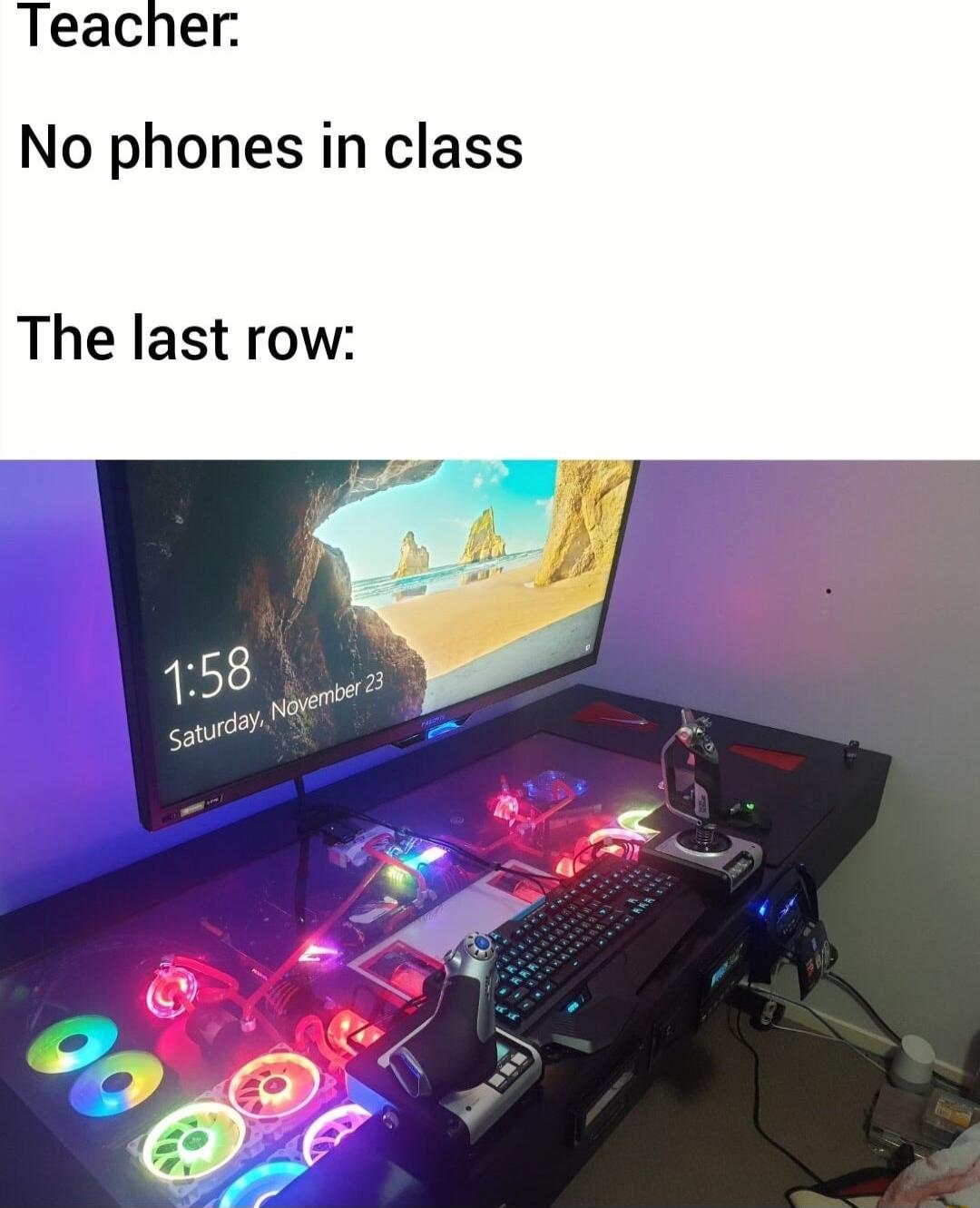 Teacher No phones in class The last row