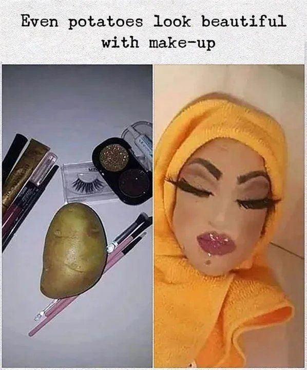 Even potatoes look beautiful with make up