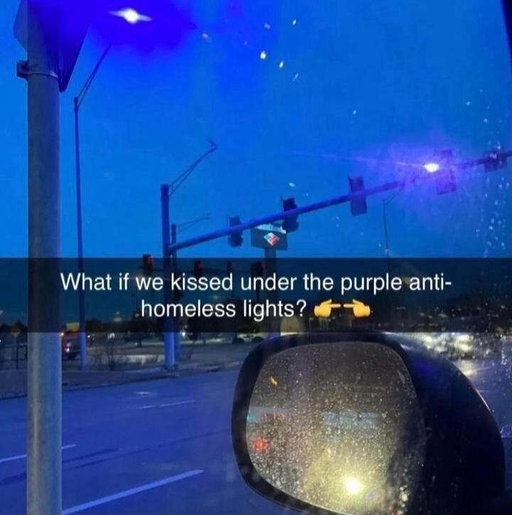 L What if we kissed under the purple anti homeless lighti C I L e 1 e