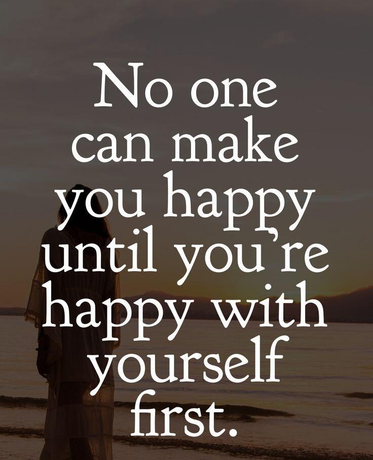No one can make you happy until youre happy with yourself first wwwYourPositiveOasiscom