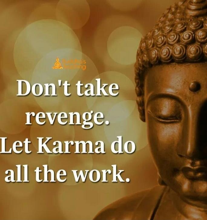Don't take revenge. Let Karma do all the work.
