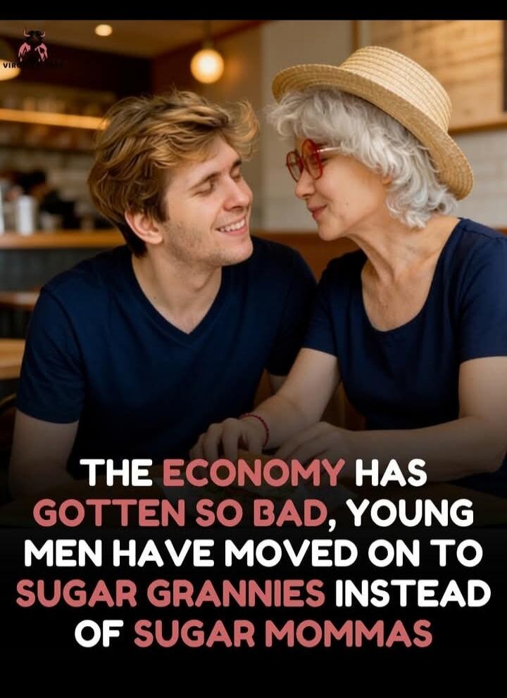 THE ECONOMY HAS GOTTEN SO BAD, YOUNG MEN HAVE MOVED ON TO SUGAR GRANNIES INSTEAD OF SUGAR MOMMAS