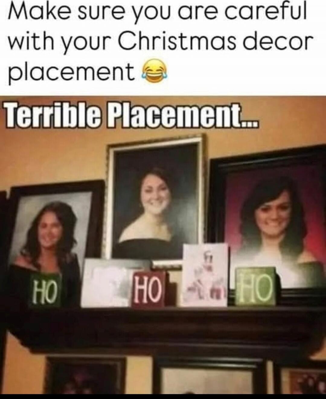 Make sure you are careful with your Christmas decor placement 😂 Terrible Placement... HO HO HO