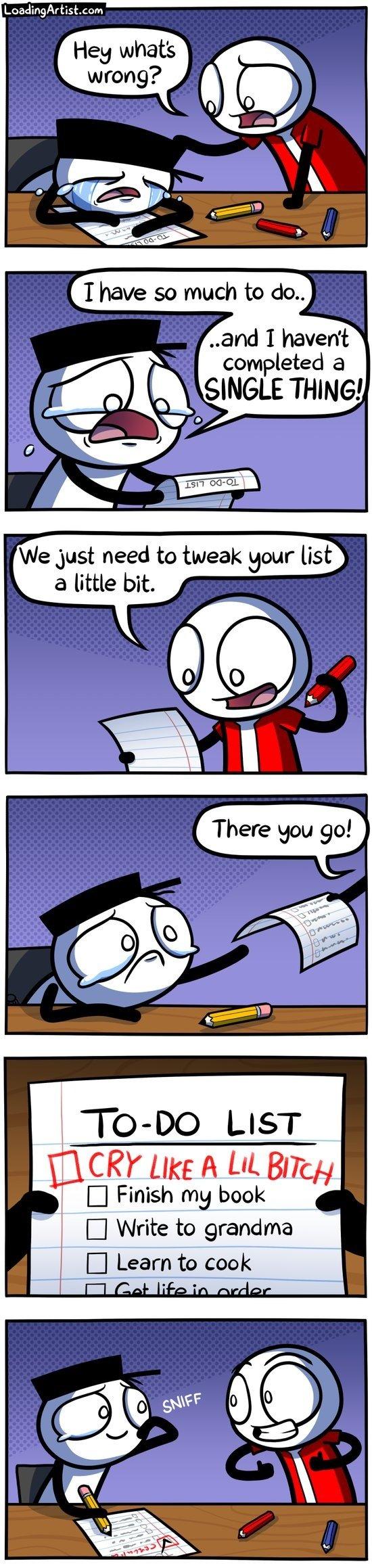 and T havent completed a SINGLE THINGY _ 7 TO DO _LIST CRY Like A LiL Birey Finish my book Write to grandma Learn to cook