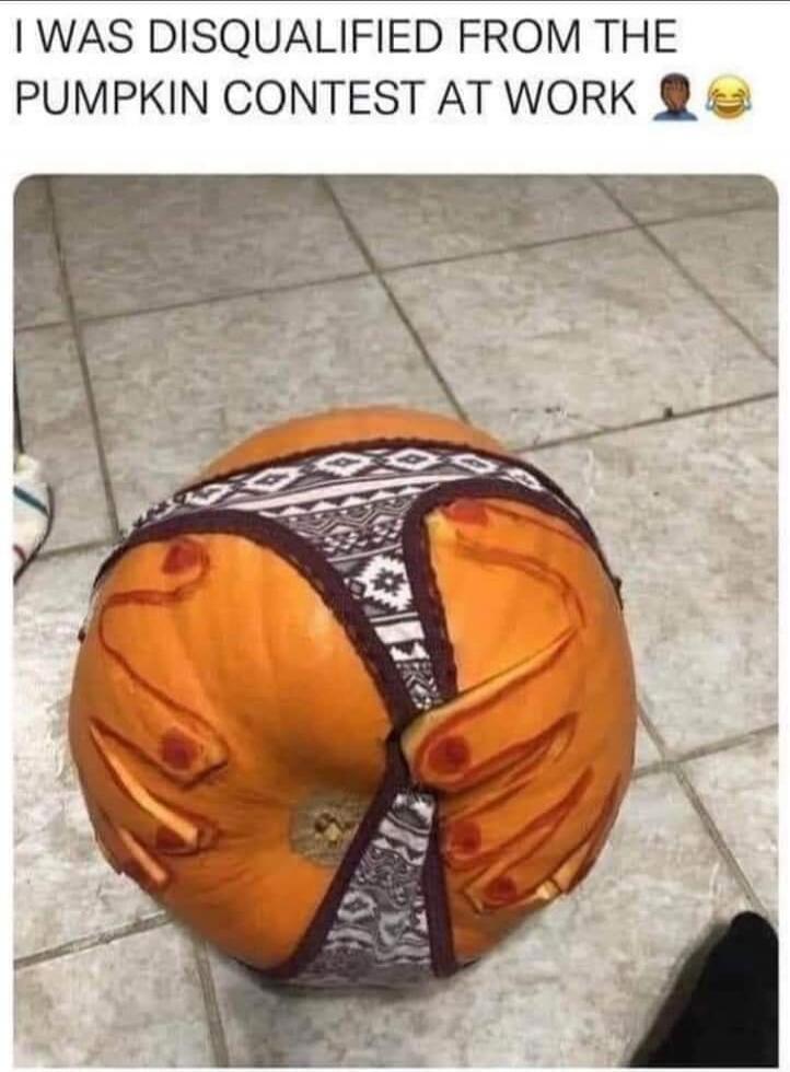 I WAS DISQUALIFIED FROM THE PUMPKIN CONTEST AT WORK
