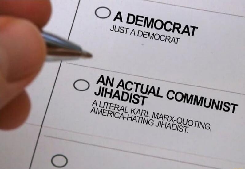 A DEMOCRAT
JUST A DEMOCRAT

AN ACTUAL COMMUNIST
A LITERAL KARL MARX-QUOTING,
AMERICA-HATING JIHADIST.