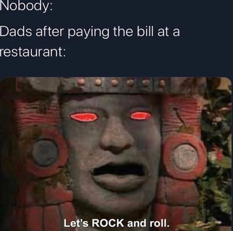 NooleleH Dads after paying the bill at a restaurant Y2 s 48 Lets ROCKandroll