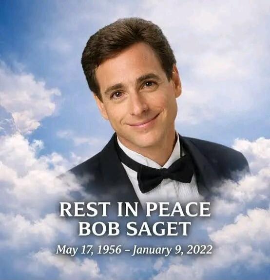 REST IN PEACE BOB SAGET May 17, 1956 – January 9, 2022