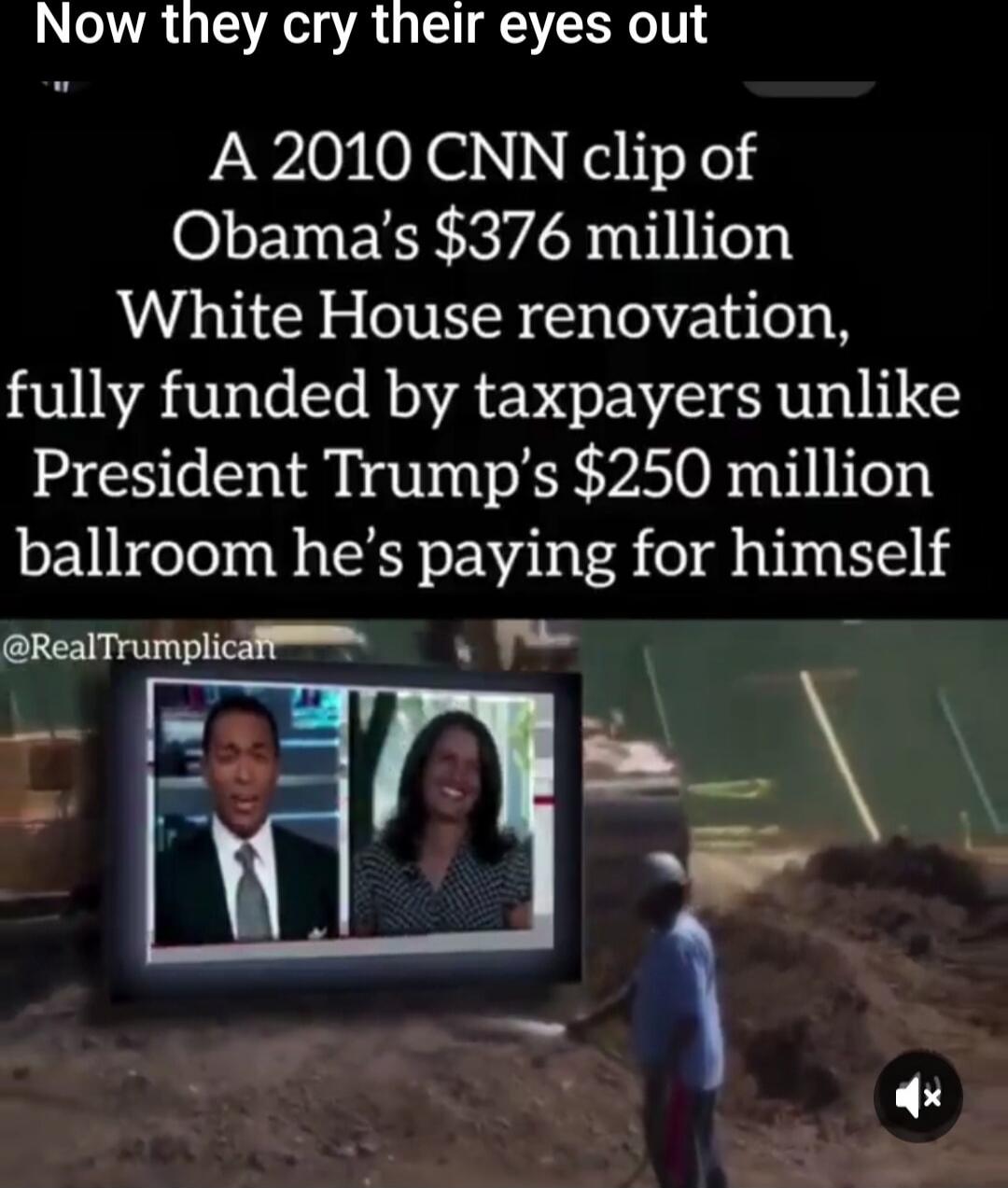 Now they cry their eyes out
A 2010 CNN clip of Obama's $376 million White House renovation, fully funded by taxpayers unlike President Trump's $250 million ballroom he's paying for himself