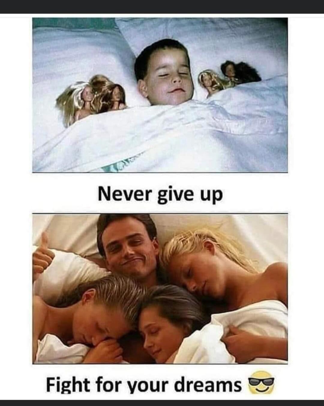 Never give up Fight for your dreams