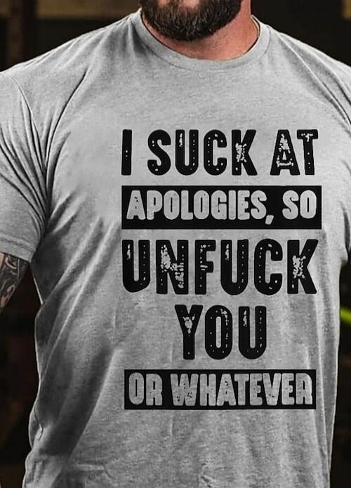 I Suck At Apologies, So Unfuck You Or Whatever
