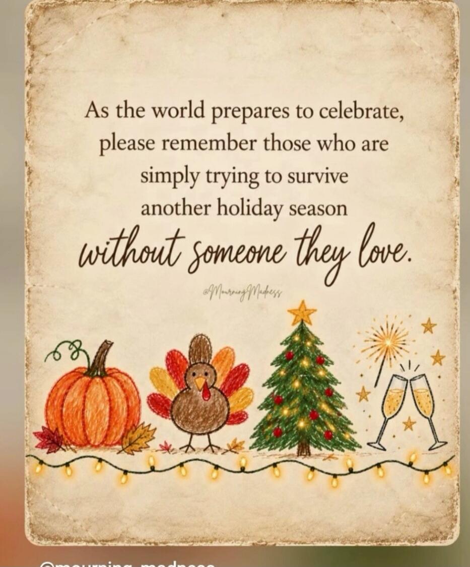 As the world prepares to celebrate, please remember those who are simply trying to survive another holiday season without someone they love. @MourningMadness