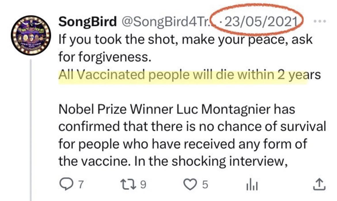 SongBird SongBird4Tr If you took the shot make your pace ask for forgiveness All Vaccinated people will die within 2 years Nobel Prize Winner Luc Montagnier has confirmed that there is no chance of survival for people who have received any form of the vaccine In the shocking interview Q1 Qo Qs ih