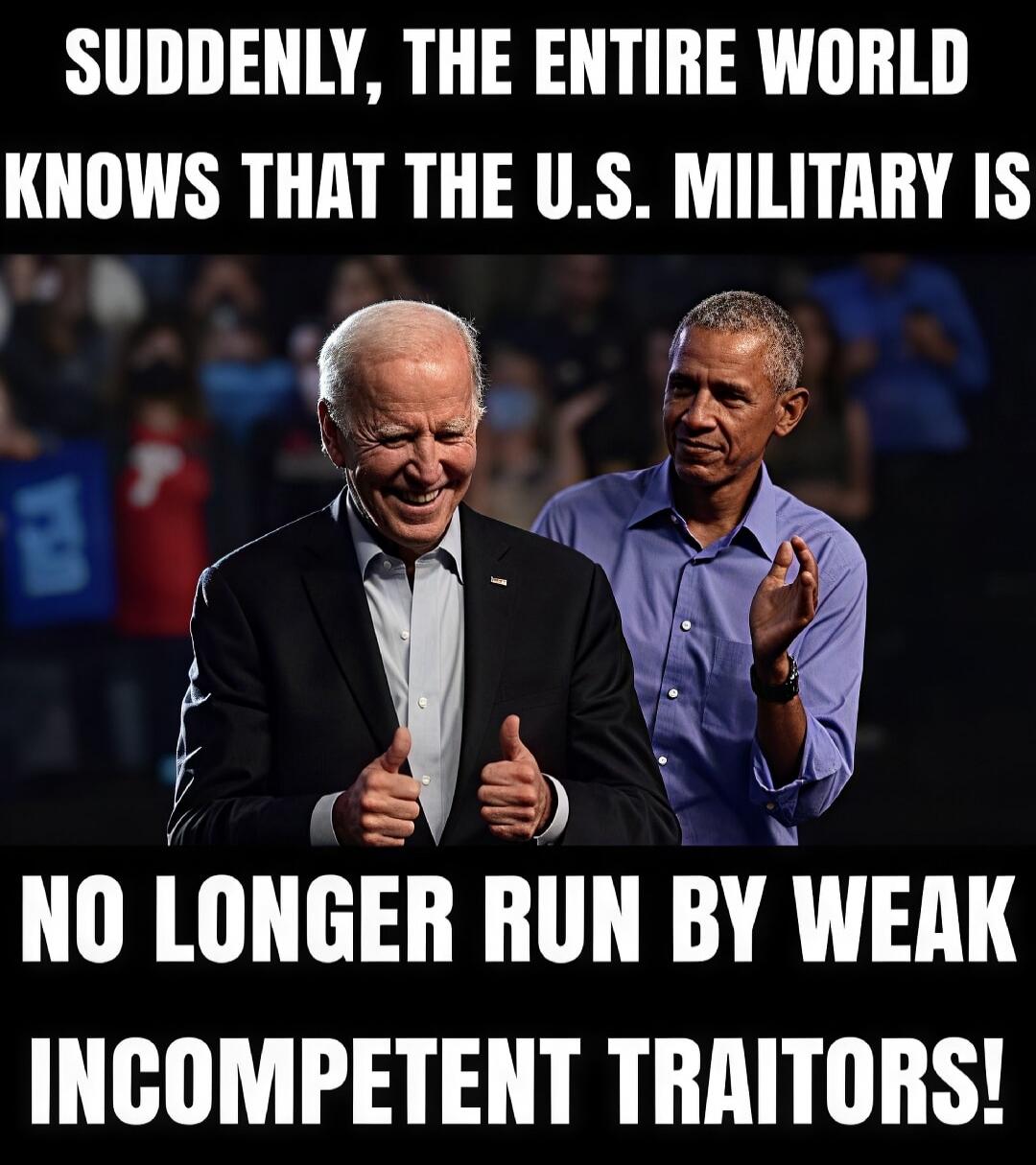 SUDDENLY, THE ENTIRE WORLD KNOWS THAT THE U.S. MILITARY IS NO LONGER RUN BY WEAK INCOMPETENT TRAITORS!