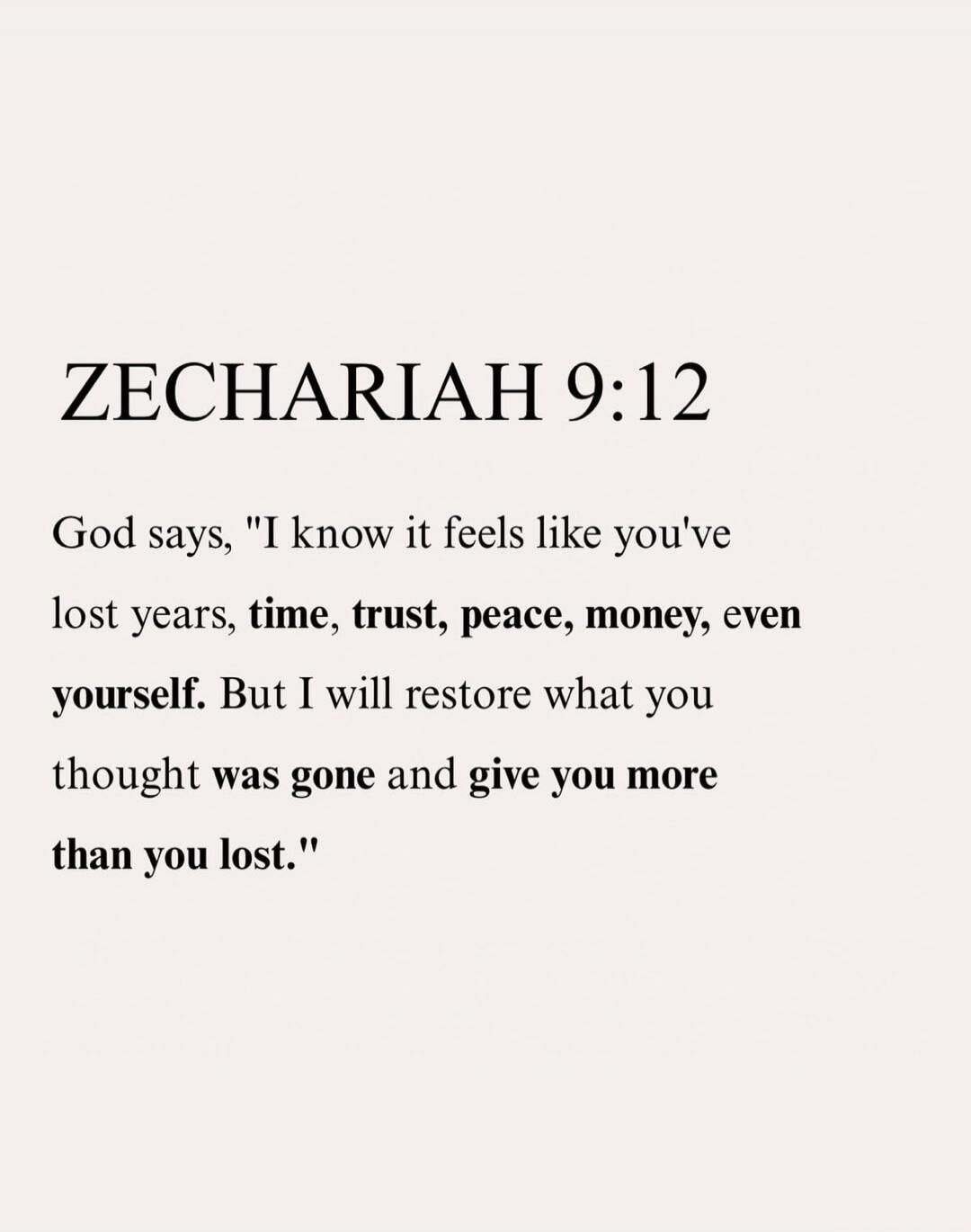 ZECHARIAH 9:12 God says, 